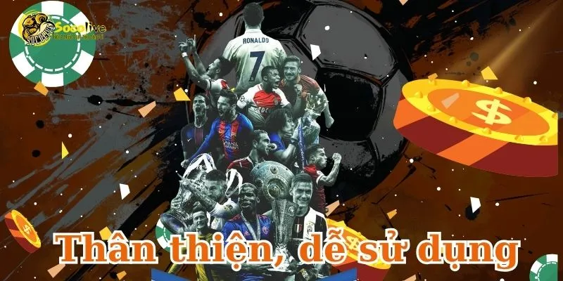 Giao diện nền tảng thân thiện dễ sử dụng